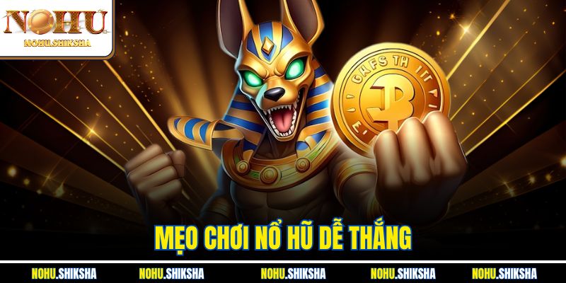 Mẹo Chơi Nổ Hũ Dễ Thắng - Rinh Jackpot Cực Khủng 2025 1 Mẹo Chơi Nổ Hũ Dễ Thắng - Rinh Jackpot Cực Khủng 2025